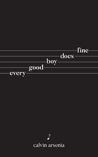 Cover image for Every Good Boy Does Fine: Poetry and Prose