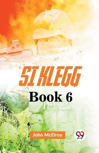 Cover image for Si Klegg Book 6