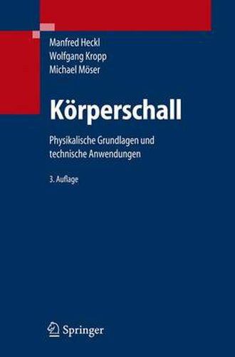 Koerperschall: Physikalische Grundlagen und technische Anwendungen