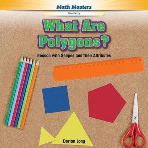 Cover image for What Are Polygons?: Reason with Shapes and Their Attributes