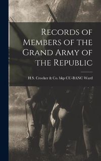 Cover image for Records of Members of the Grand Army of the Republic