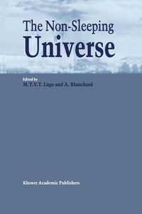 Cover image for The Non-Sleeping Universe: Proceedings of two conferences on: 'Stars and the ISM' held from 24-26 November 1997 and on: 'From Galaxies to the Horizon' held from 27-29 November, 1997 at the Centre for Astrophysics of the University of Porto, Portugal