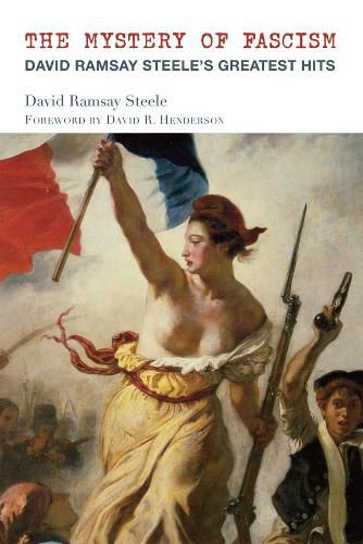 The Mystery of Fascism - David Ramsay Steele"s Greatest Hits