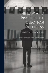 Cover image for The Law and Practice of Election Petitions