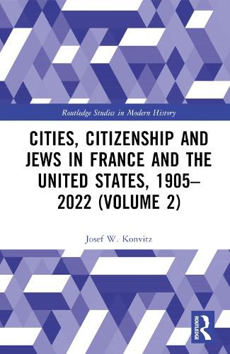 Cover image for Cities, Citizenship and Jews in France and the United States, 1905-2022 (Volume 2)