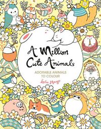 Cover image for A Million Cute Animals: Adorable Animals to Colour