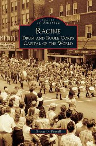 Cover image for Racine: Drum and Bugle Corps Capital of the World