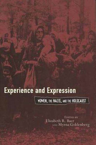 Cover image for Experience and Expression: Women, the Nazis and the Holocaust