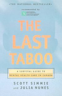 Cover image for The Last Taboo: A Survival Guide to Mental Health Care in Canada