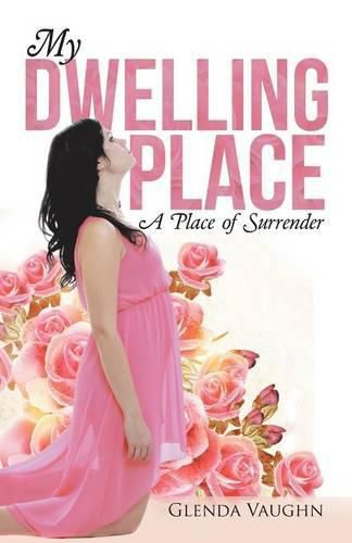 Cover image for My Dwelling Place: A Place of Surrender
