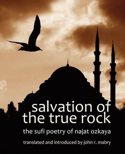 Cover image for Salvation of the True Rock: The Sufi Poetry of Najat Ozkaya