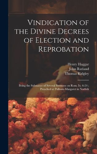 Cover image for Vindication of the Divine Decrees of Election and Reprobation