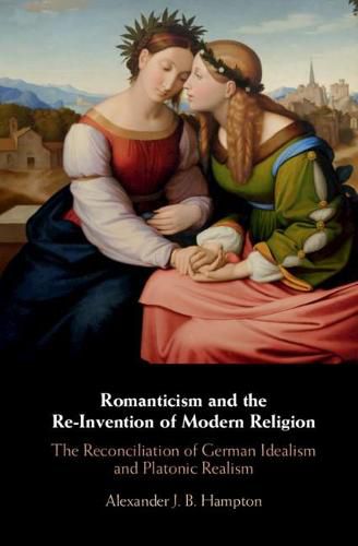 Cover image for Romanticism and the Re-Invention of Modern Religion