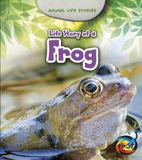 Cover image for Life Story of a Frog (Animal Life Stories)