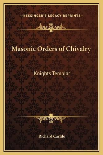 Cover image for Masonic Orders of Chivalry: Knights Templar