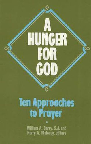 Cover image for A Hunger for God: Ten Approaches to Prayer