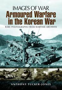 Cover image for Armoured Warfare in the Korean War