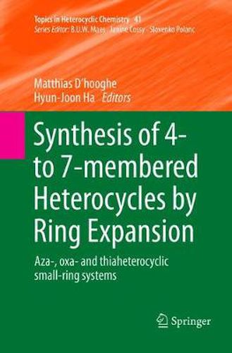 Cover image for Synthesis of 4- to 7-membered Heterocycles by Ring Expansion: Aza-, oxa- and thiaheterocyclic small-ring systems