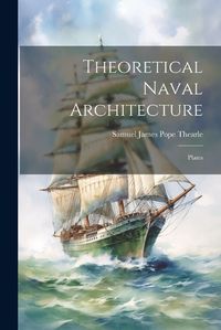 Cover image for Theoretical Naval Architecture