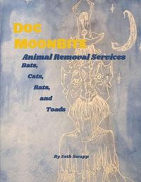 Cover image for Doc MoonBite: Animal Removal Services Bats, Cats, Rats, and Toads