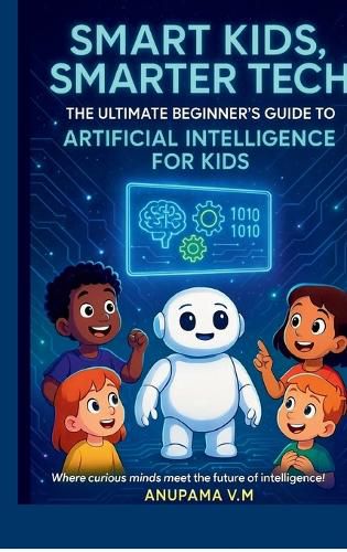 Cover image for Smart Kids Smarter Tech AI for Kids and Parents