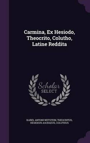 Carmina, Ex Hesiodo, Theocrito, Colutho, Latine Reddita