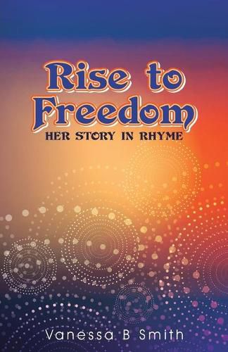 Rise to Freedom: Her Story in Rhyme