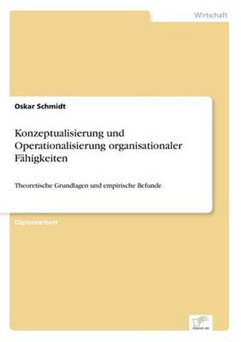 Cover image for Konzeptualisierung und Operationalisierung organisationaler Fahigkeiten: Theoretische Grundlagen und empirische Befunde