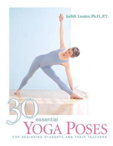 Thirty Essential Yoga Poses: For Beginning Students and Their Teachers