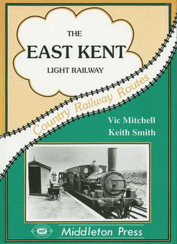 The East Kent Light Railway: from Shepherdswell