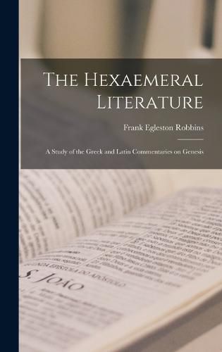 The Hexaemeral Literature; A Study of the Greek and Latin Commentaries on Genesis