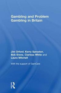 Cover image for Gambling and Problem Gambling in Britain