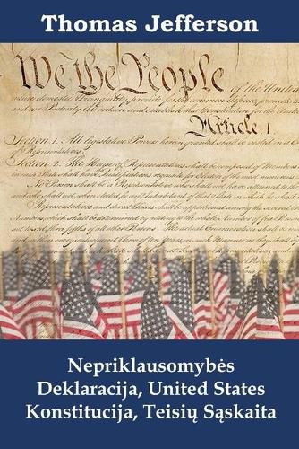 Cover image for Nepriklausomybes Deklaracija, United States Konstitucija, Teisi&#371; S&#261;skaita: Declaration of Independence, Constitution, and Bill of Rights, Lithuanian edition