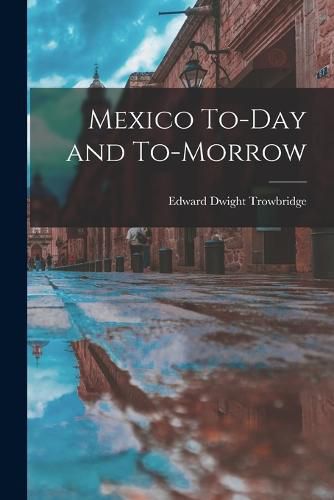 Cover image for Mexico To-Day and To-Morrow