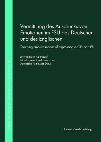 Cover image for Vermittlung Des Ausdrucks Von Emotionen Im Fsu Des Deutschen Und Des Englischen. Teaching Emotive Means of Expression in Gfl and EFL