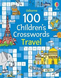 Cover image for 100 Children's Crosswords: Travel