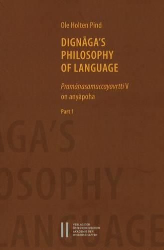 Cover image for Dignaga"s Philosophy of Language: Pramanasamuccayavrtti on Anyapoha. Part I and Part II