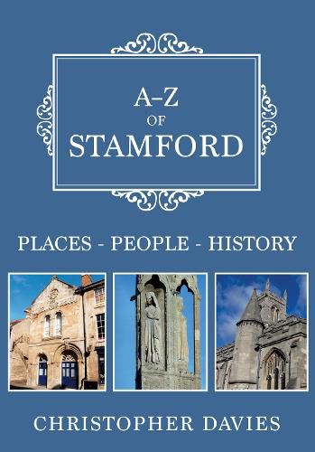 Cover image for A-Z of Stamford: Places-People-History