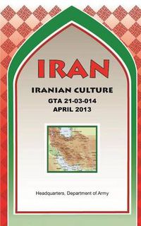 Cover image for IRAN Iranian Culture (GTA 21-03-014)