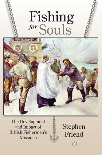 Fishing for Souls: The Development and Impact of British Fishermen's Missions