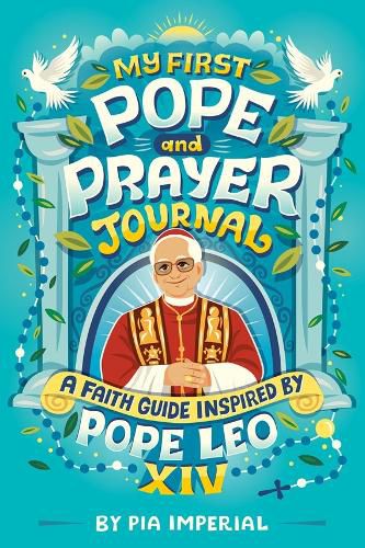 Cover image for My First Pope and Prayer Journal: A Faith Guide Inspired by Pope Leo XIV