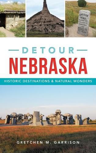 Cover image for Detour Nebraska: Historic Destinations & Natural Wonders