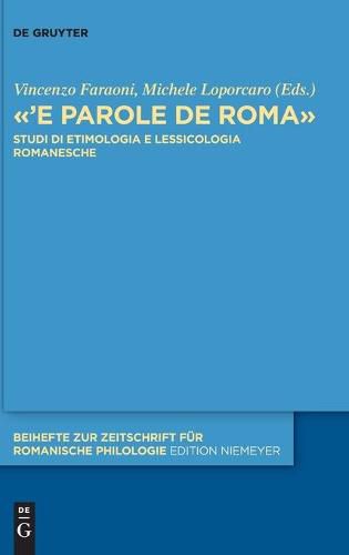 Cover image for 'E Parole de Roma: Studi Di Etimologia E Lessicologia Romanesche