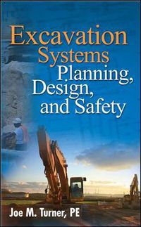 Cover image for Excavation Systems Planning, Design, and Safety