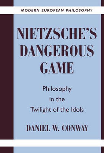 Cover image for Nietzsche's Dangerous Game: Philosophy in the Twilight of the Idols