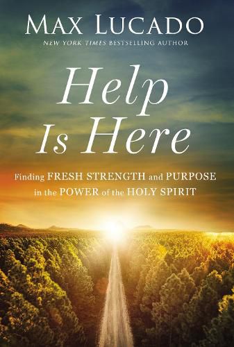 Cover image for Help Is Here: Finding Fresh Strength and Purpose in the Power of the Holy Spirit