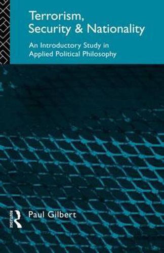 Cover image for Terrorism, Security and Nationality: An Introductory Study in Applied Political Philosophy