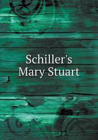 Cover image for Schiller's Mary Stuart