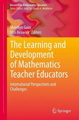 Cover image for The Learning and Development of Mathematics Teacher Educators: International Perspectives and Challenges