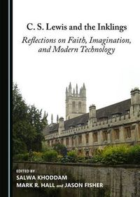 Cover image for C. S. Lewis and the Inklings: Reflections on Faith, Imagination, and Modern Technology